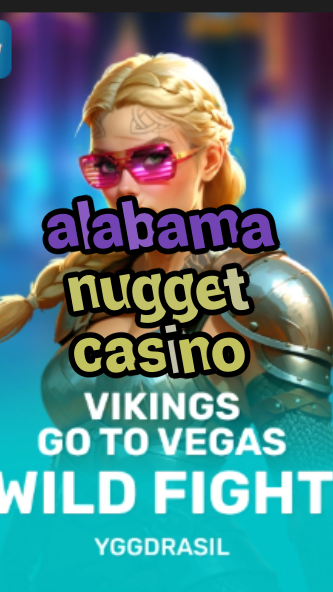 alabama nugget casino-fqqjrm9vrme7zzjgfjql.com